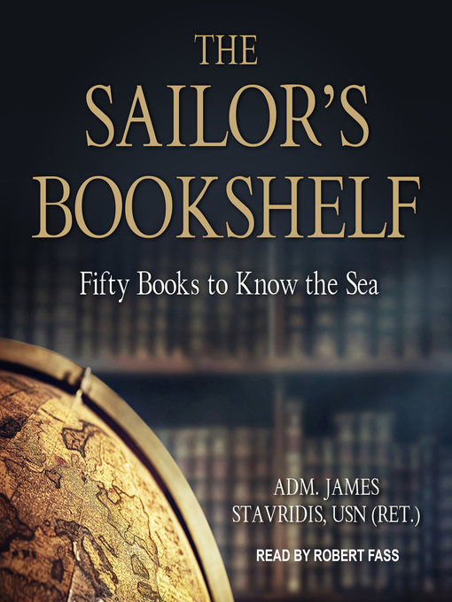 Title details for The Sailor's Bookshelf by ADM. James Stavridis, USN (Ret.) - Wait list